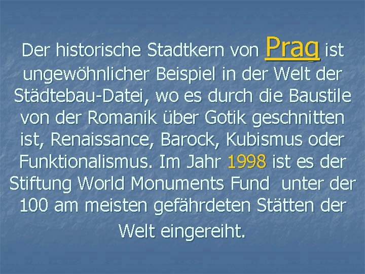 Der historische Stadtkern von Prag ist ungewöhnlicher Beispiel in der Welt der Städtebau-Datei, wo