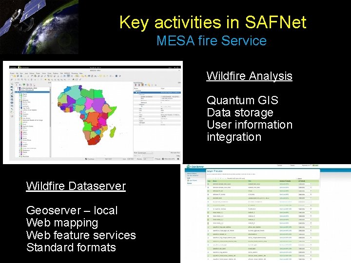 Key activities in SAFNet MESA fire Service Wildfire Analysis Quantum GIS Data storage User