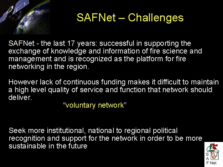 SAFNet – Challenges SAFNet - the last 17 years: successful in supporting the exchange