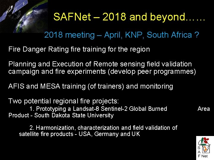 SAFNet – 2018 and beyond…… 2018 meeting – April, KNP, South Africa ? Fire