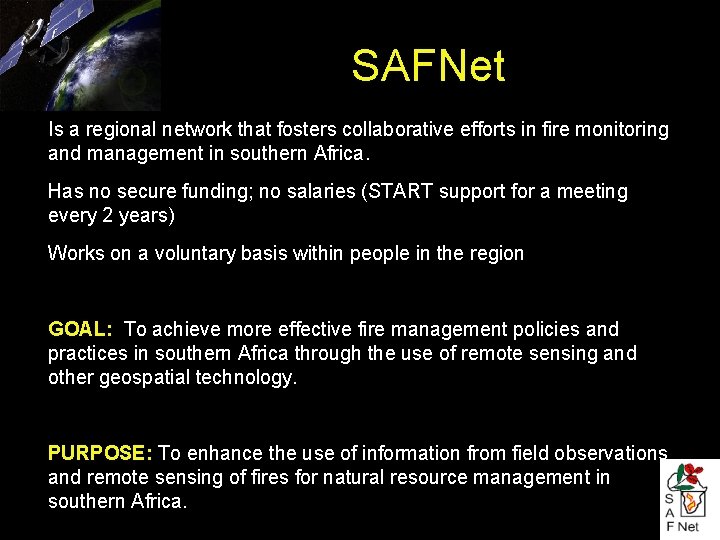 SAFNet ● ● ● Is a regional network that fosters collaborative efforts in fire