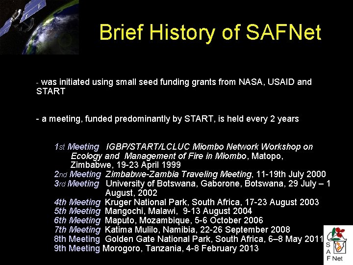 Brief History of SAFNet - was initiated using small seed funding grants from NASA,