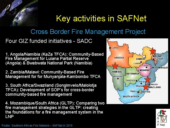 Key activities in SAFNet Cross Border Fire Management Project Four GIZ funded initiatives -