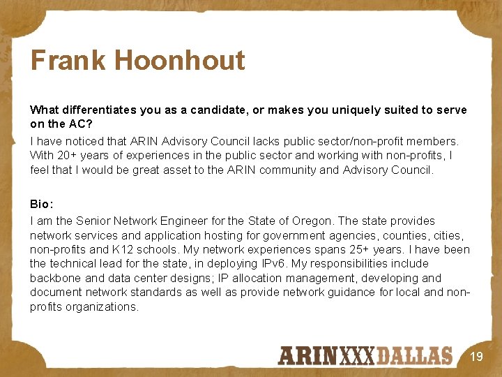 Frank Hoonhout What differentiates you as a candidate, or makes you uniquely suited to