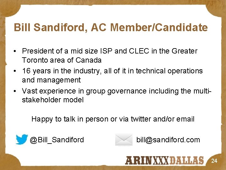 Bill Sandiford, AC Member/Candidate • President of a mid size ISP and CLEC in