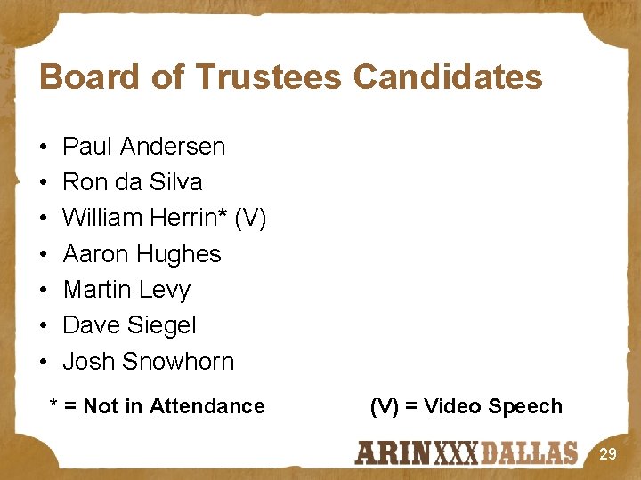 Board of Trustees Candidates • • Paul Andersen Ron da Silva William Herrin* (V)