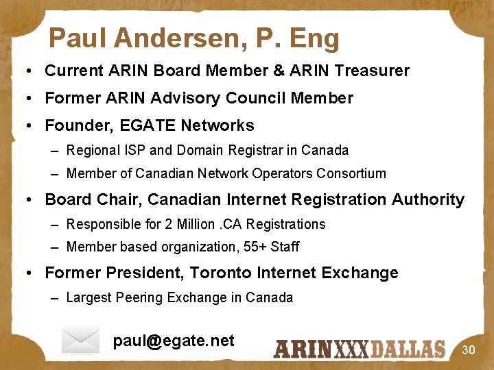 Paul Andersen, P. Eng • Current ARIN Board Member & ARIN Treasurer • Former