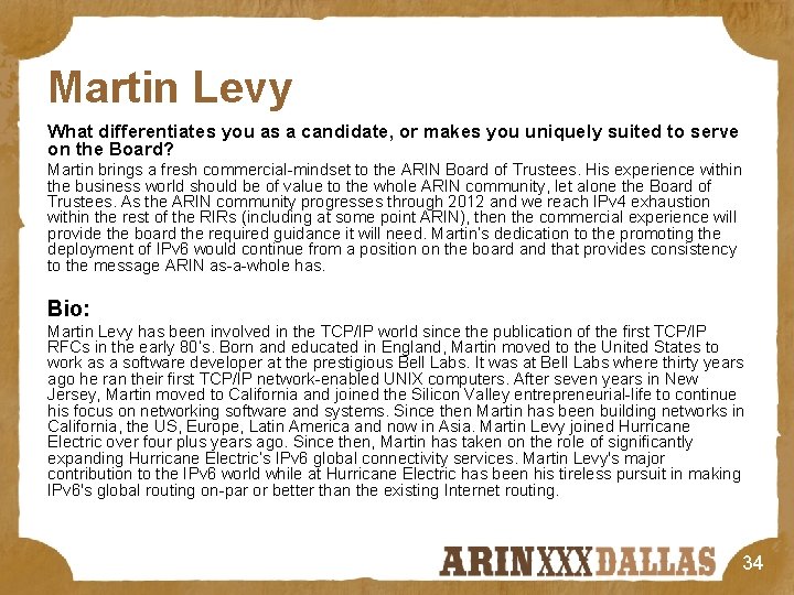 Martin Levy What differentiates you as a candidate, or makes you uniquely suited to