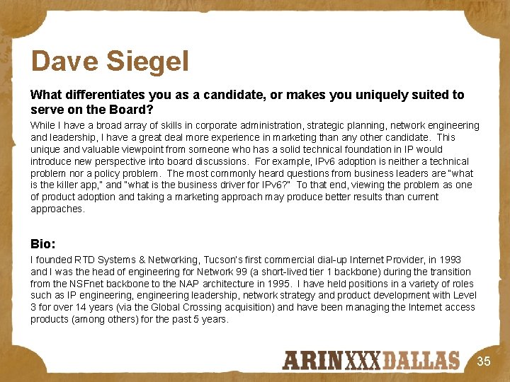 Dave Siegel What differentiates you as a candidate, or makes you uniquely suited to