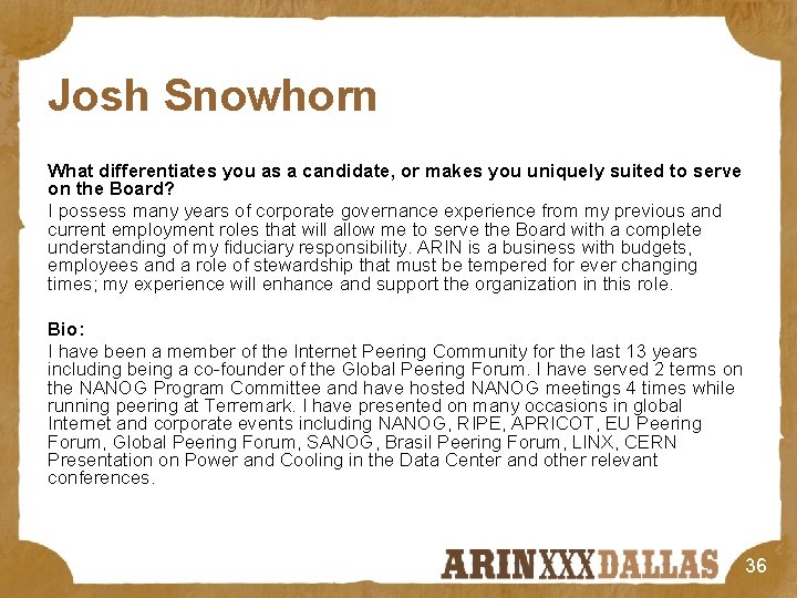 Josh Snowhorn What differentiates you as a candidate, or makes you uniquely suited to