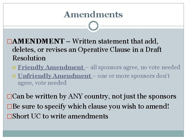 Amendments �AMENDMENT – Written statement that add, deletes, or revises an Operative Clause in