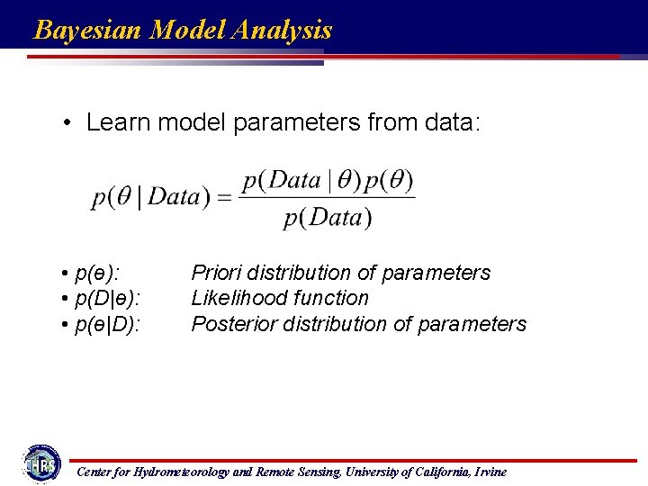 Bayesian Model Analysis • Learn model parameters from data: • p(ө): • p(D|ө): •