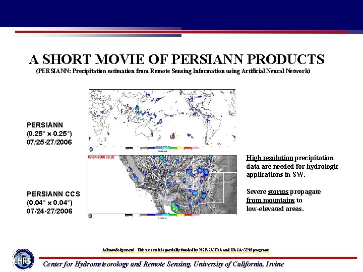 A SHORT MOVIE OF PERSIANN PRODUCTS (PERSIANN: Precipitation estimation from Remote Sensing Information using