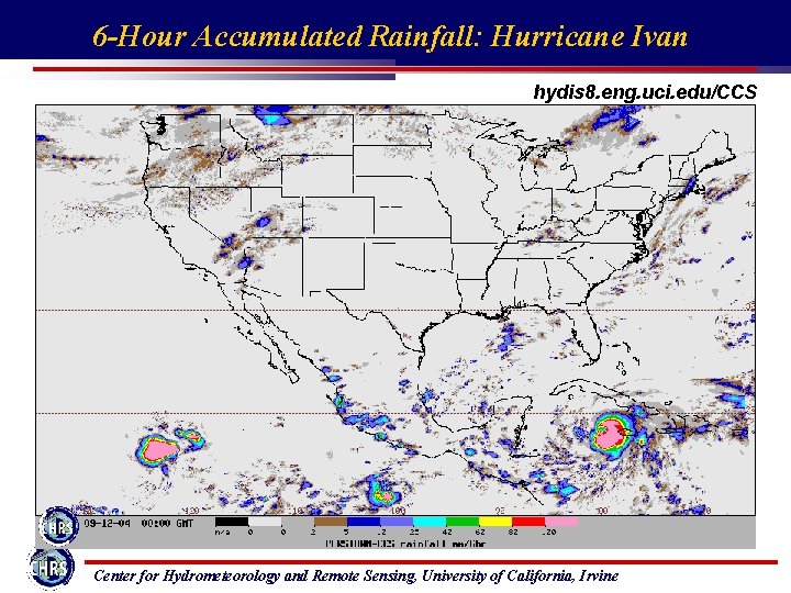 6 -Hour Accumulated Rainfall: Hurricane Ivan hydis 8. eng. uci. edu/CCS Center for Hydrometeorology