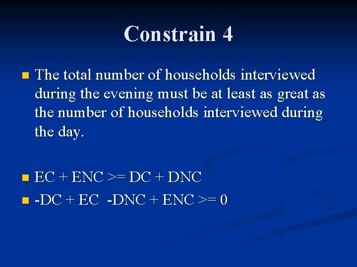 Constrain 4 n The total number of households interviewed during the evening must be