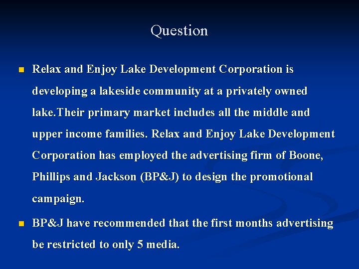 Question n Relax and Enjoy Lake Development Corporation is developing a lakeside community at