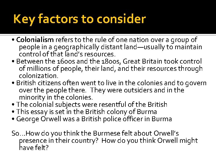 Key factors to consider • Colonialism refers to the rule of one nation over