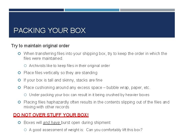 PACKING YOUR BOX Try to maintain original order When transferring files into your shipping