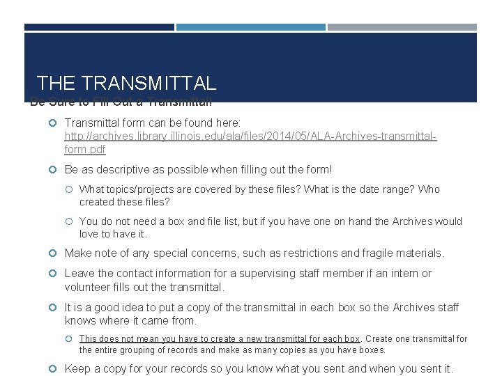 THE TRANSMITTAL Be Sure to Fill Out a Transmittal! Transmittal form can be found