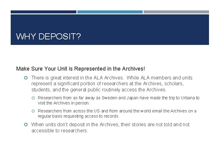 WHY DEPOSIT? Make Sure Your Unit is Represented in the Archives! There is great