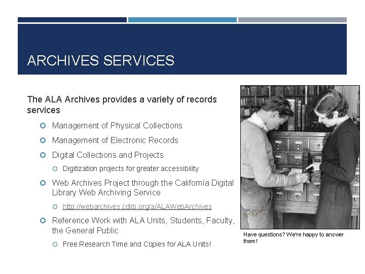 ARCHIVES SERVICES The ALA Archives provides a variety of records services Management of Physical