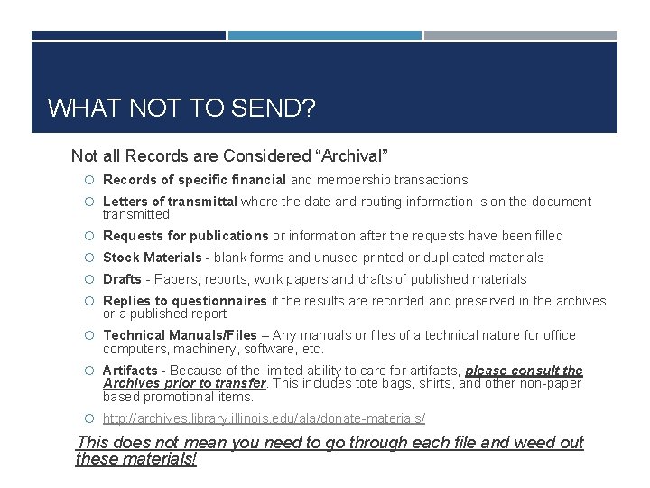 WHAT NOT TO SEND? Not all Records are Considered “Archival” Records of specific financial