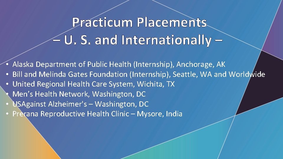 Practicum Placements – U. S. and Internationally – • • • Alaska Department of