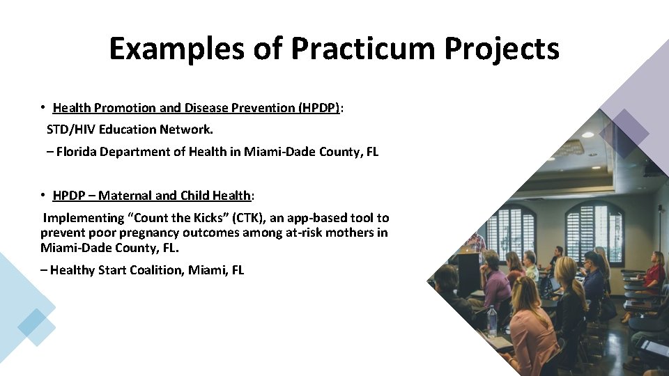 Examples of Practicum Projects • Health Promotion and Disease Prevention (HPDP): STD/HIV Education Network.