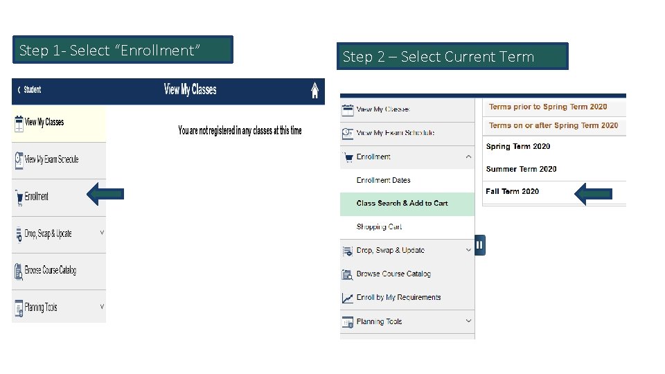 Step 1 - Select “Enrollment” Step 2 – Select Current Term 