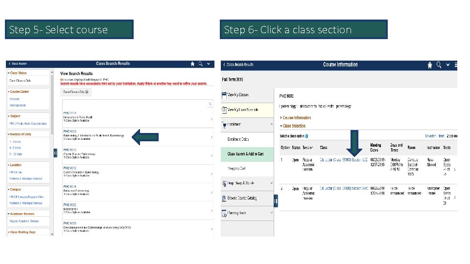 Step 5 - Select course Step 6 - Click a class section 