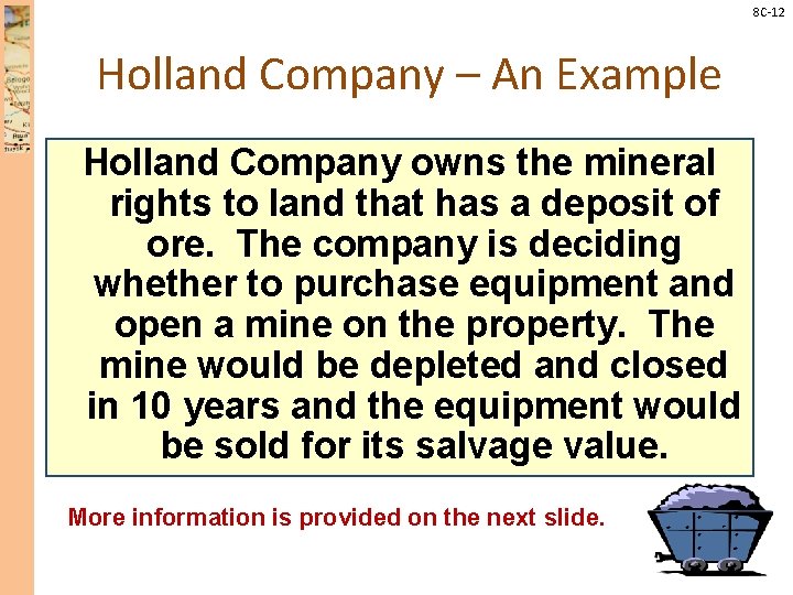 8 C-12 Holland Company – An Example Holland Company owns the mineral rights to