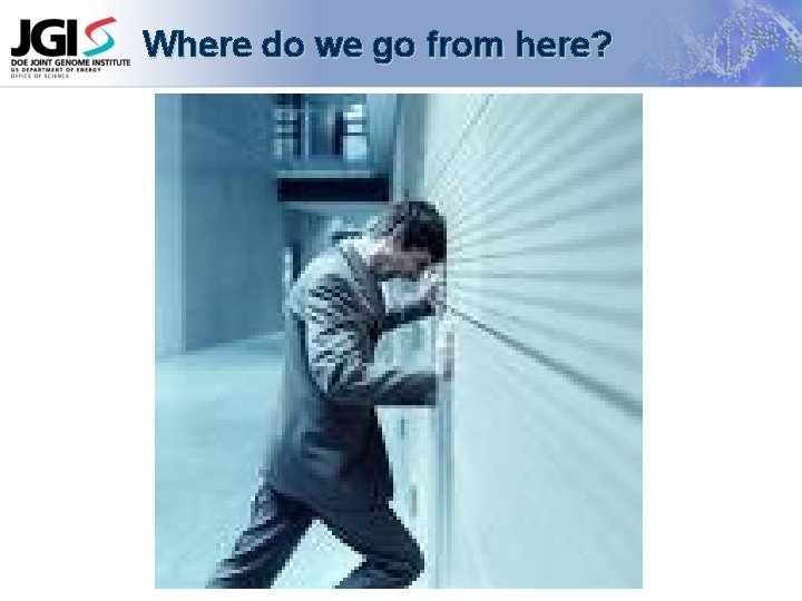 Where do we go from here? 