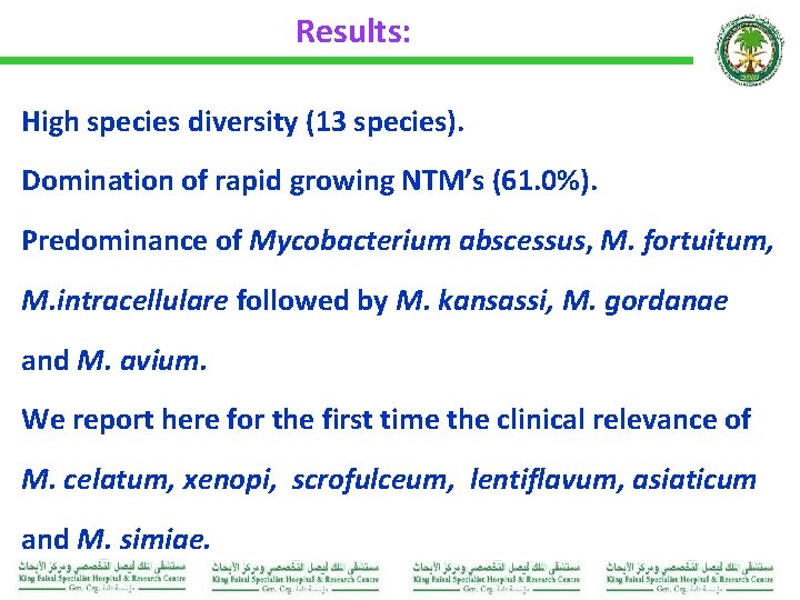 Results: High species diversity (13 species). Domination of rapid growing NTM’s (61. 0%). Predominance