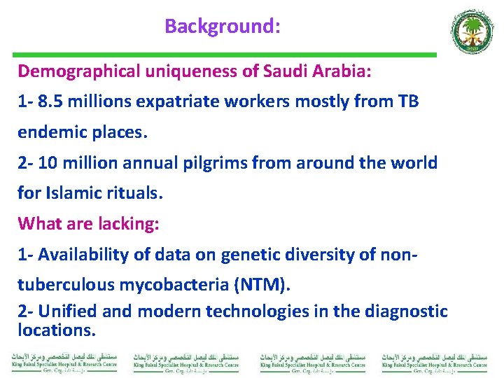 Background: Demographical uniqueness of Saudi Arabia: 1 - 8. 5 millions expatriate workers mostly