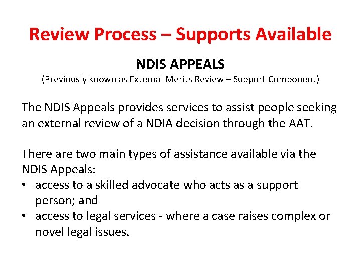 Review Process – Supports Available NDIS APPEALS (Previously known as External Merits Review –