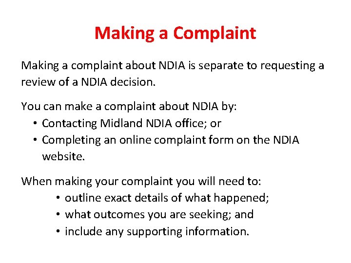 Making a Complaint Making a complaint about NDIA is separate to requesting a review