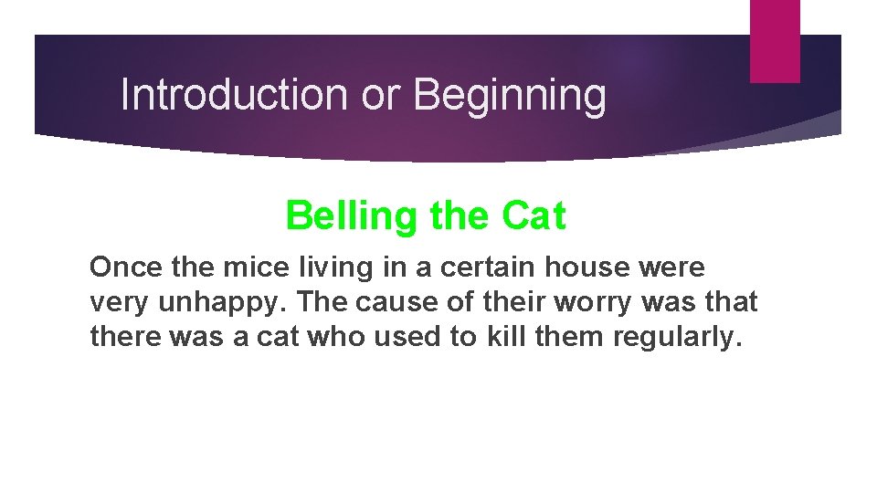 Introduction or Beginning Belling the Cat Once the mice living in a certain house