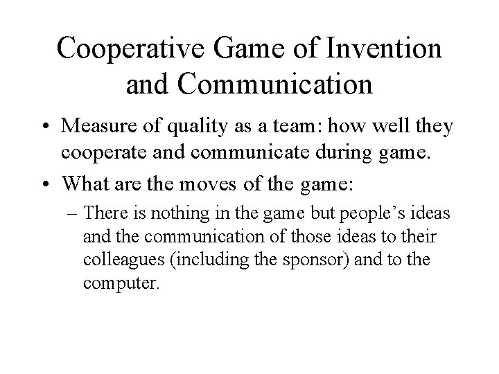 Cooperative Game of Invention and Communication • Measure of quality as a team: how