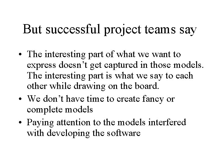 But successful project teams say • The interesting part of what we want to