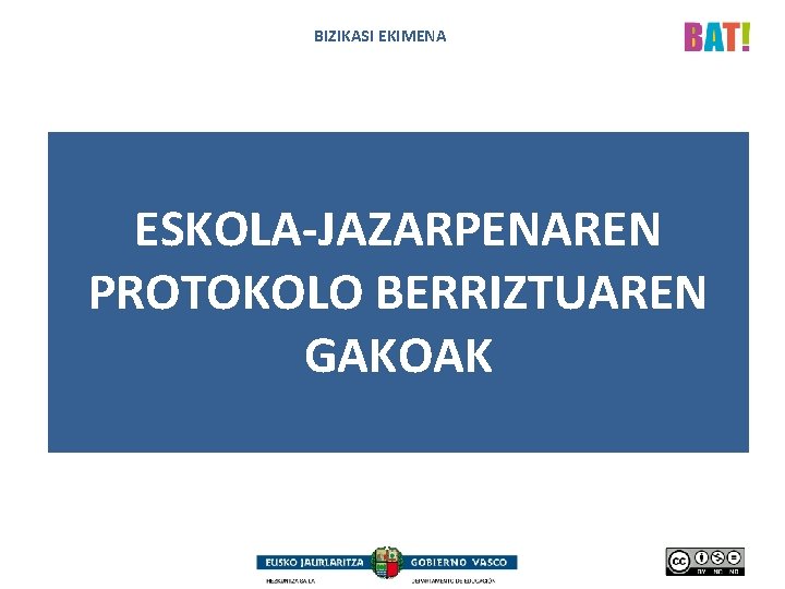 BIZIKASI EKIMENA ESKOLA-JAZARPENAREN PROTOKOLO BERRIZTUAREN GAKOAK 