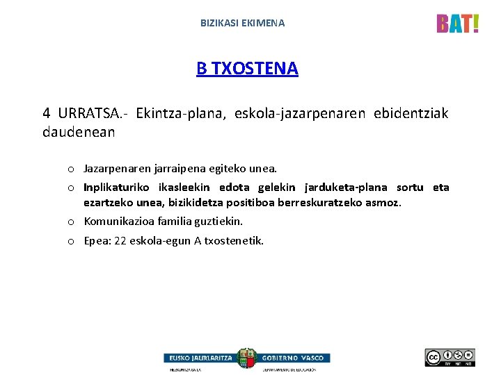 BIZIKASI EKIMENA B TXOSTENA 4 URRATSA. - Ekintza-plana, eskola-jazarpenaren ebidentziak daudenean o Jazarpenaren jarraipena