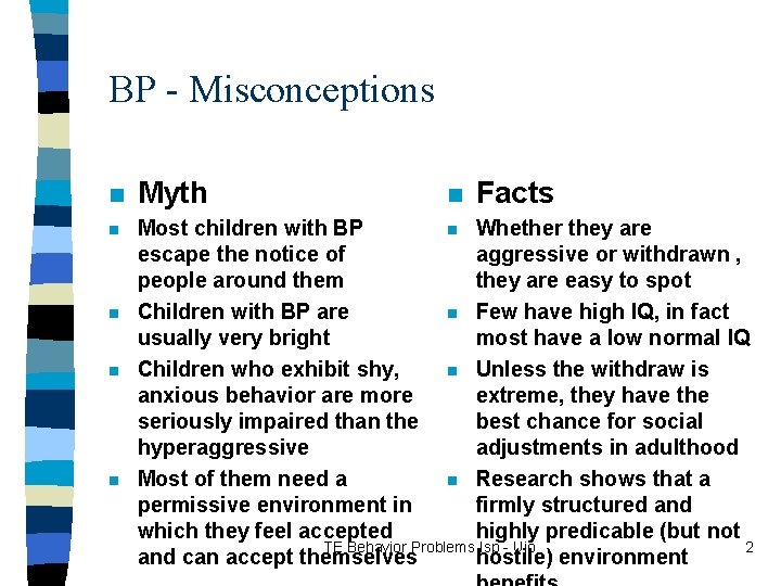 BP - Misconceptions n n n Myth n Facts Most children with BP n