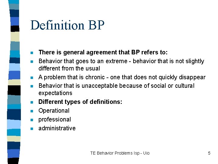 Definition BP n n n n There is general agreement that BP refers to: