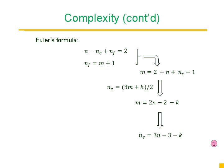 Complexity (cont’d) Euler’s formula: Point 