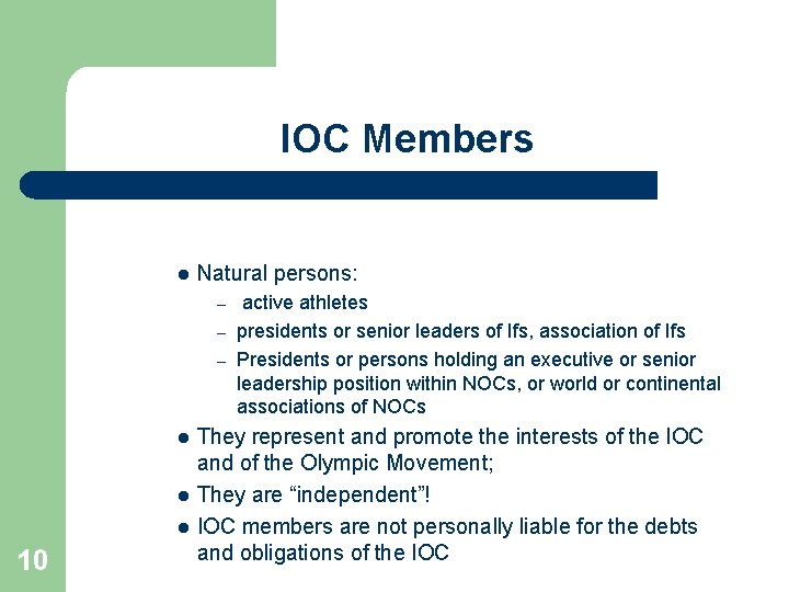 IOC Members l Natural persons: active athletes – presidents or senior leaders of Ifs,