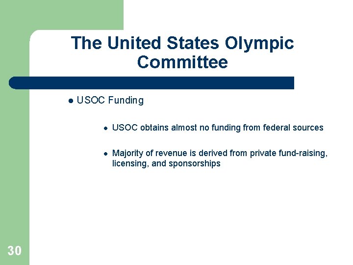 The United States Olympic Committee l 30 USOC Funding l USOC obtains almost no