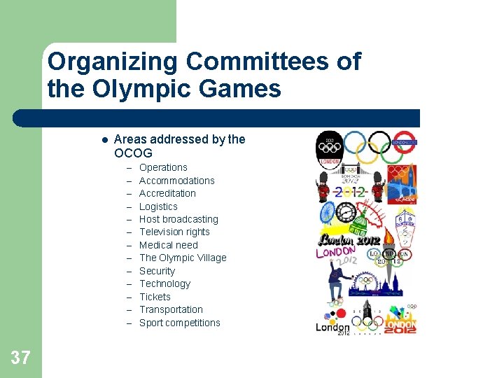 Organizing Committees of the Olympic Games l Areas addressed by the OCOG – Operations