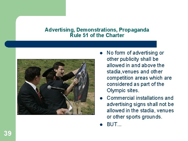 Advertising, Demonstrations, Propaganda Rule 51 of the Charter l l l 39 No form