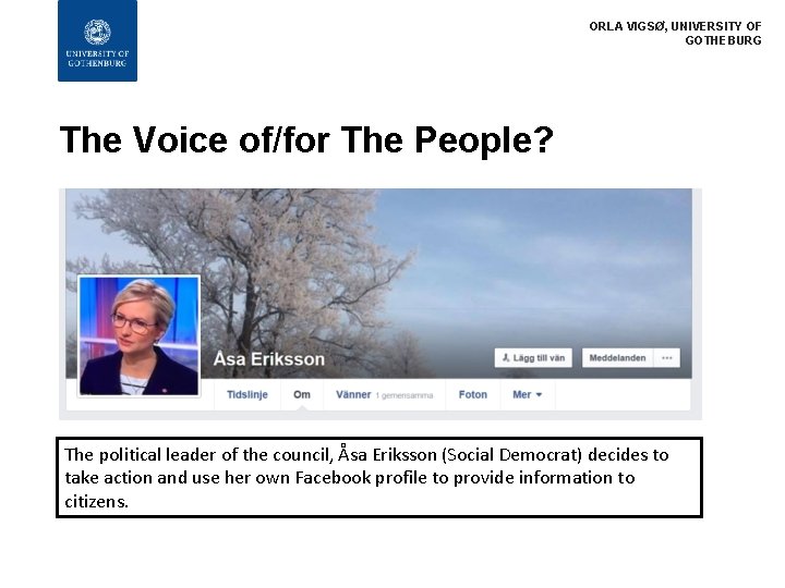 ORLA VIGSØ, UNIVERSITY OF GOTHEBURG The Voice of/for The People? The political leader of