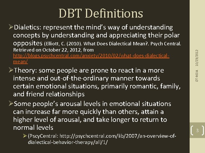 DBT Definitions ØTheory: some people are prone to react in a more intense and